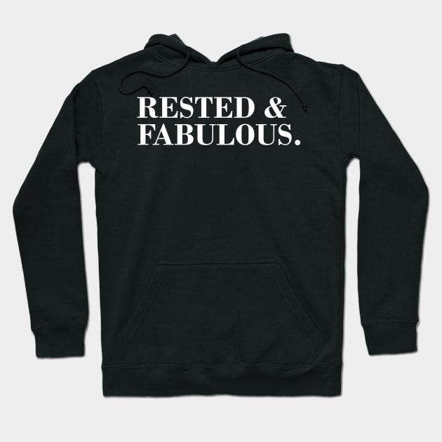 Rested & Fabulous. Hoodie by CityNoir